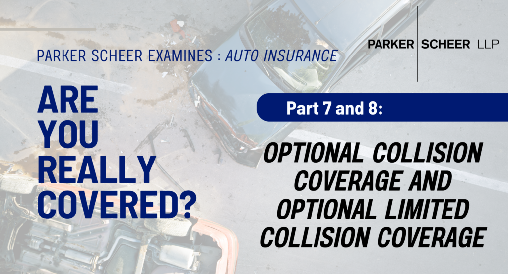 Parker Scheer Examines Auto Insurance: Optional Collision Coverage and Optional Limited Collision Coverage